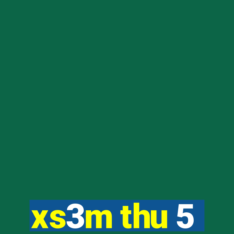 xs3m thu 5