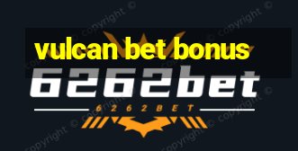 vulcan bet bonus