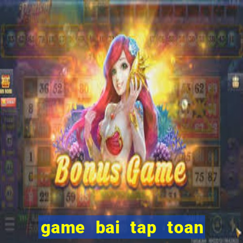 game bai tap toan lop 5