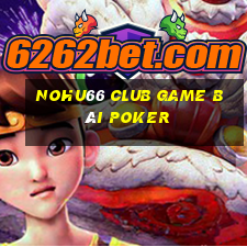 Nohu66 Club Game Bài Poker