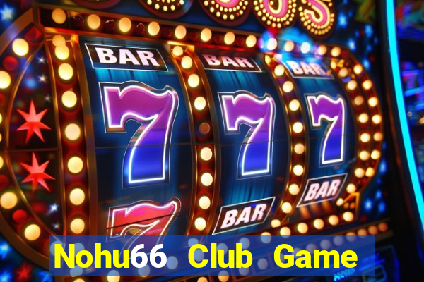 Nohu66 Club Game Bài Poker