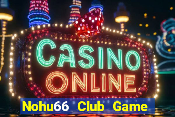 Nohu66 Club Game Bài Poker