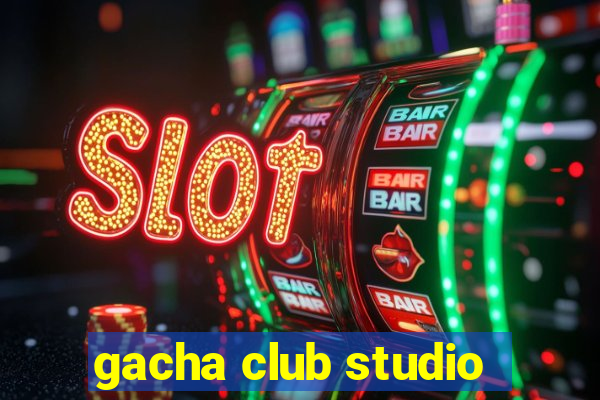 gacha club studio