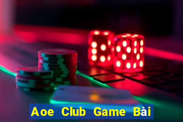 Aoe Club Game Bài Đổi Thưởng Go88