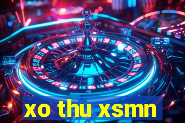 xo thu xsmn