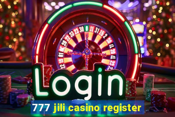 777 jili casino register