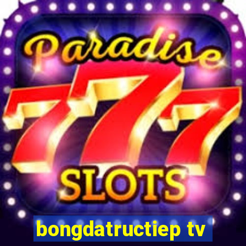 bongdatructiep tv