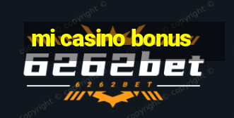 mi casino bonus