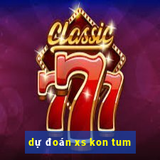 dự đoán xs kon tum