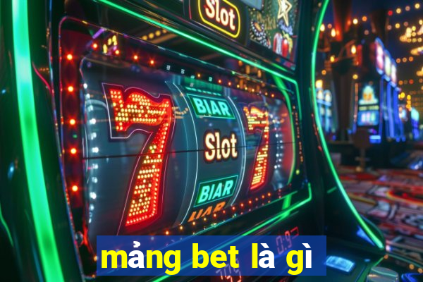 mảng bet là gì