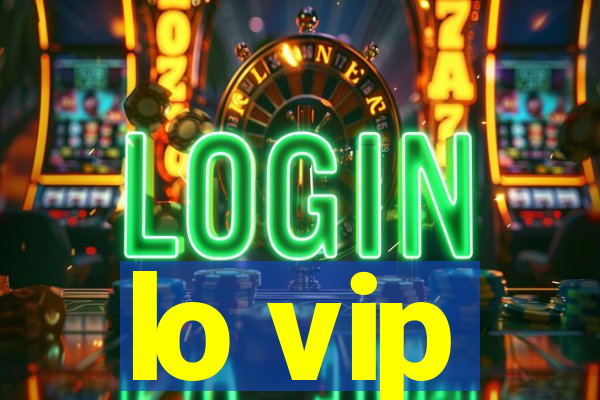 lo vip