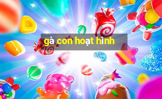 gà con hoạt hình