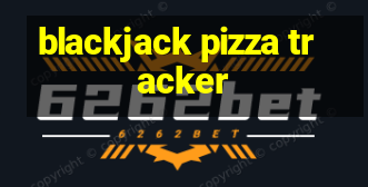 blackjack pizza tracker