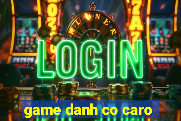 game danh co caro