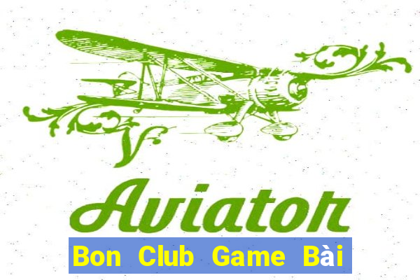 Bon Club Game Bài Online Hay