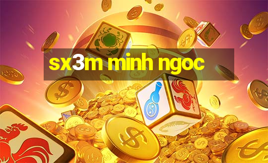 sx3m minh ngoc