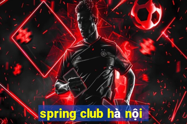 spring club hà nội