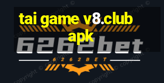 tai game v8.club apk