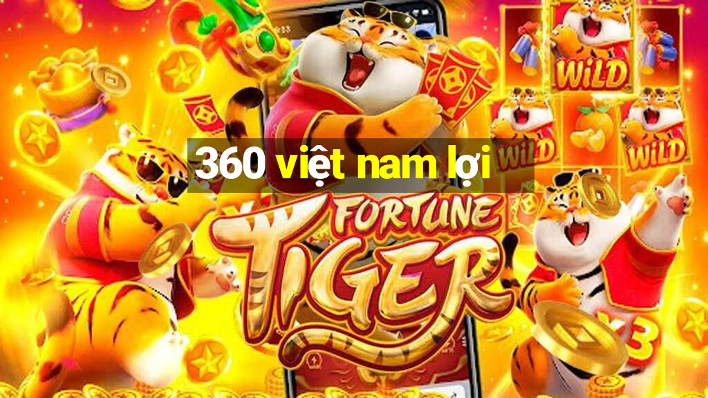 360 việt nam lợi