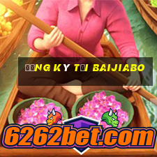 Đăng ký tại Baijiabo