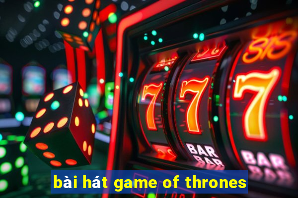 bài hát game of thrones