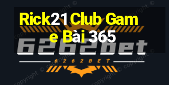 Rick21 Club Game Bài 365