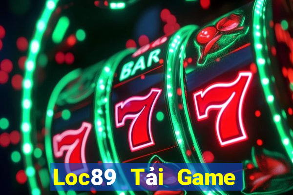 Loc89 Tải Game Bài Nhất Vip