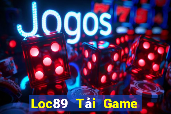 Loc89 Tải Game Bài Nhất Vip