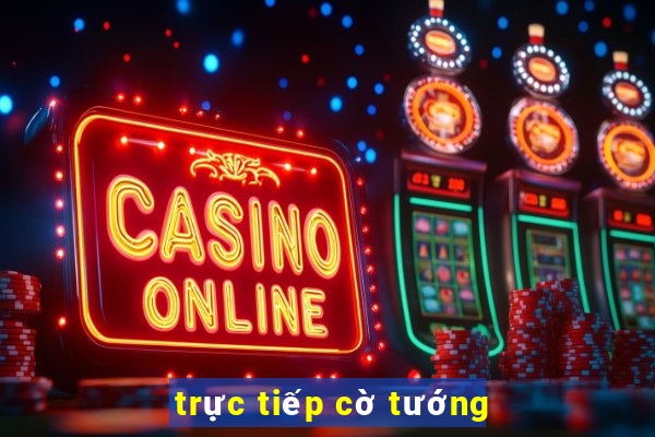 trực tiếp cờ tướng