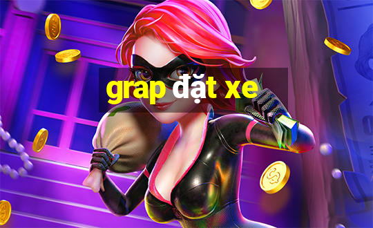 grap đặt xe