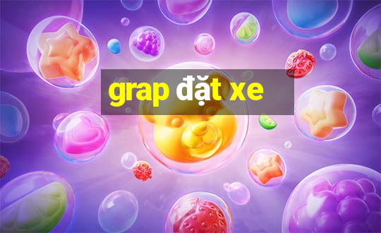 grap đặt xe