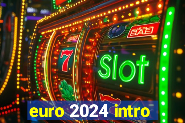 euro 2024 intro