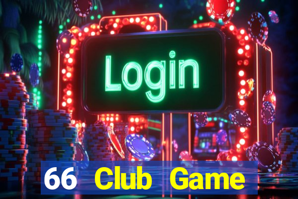 66 Club Game Đánh Bài Ông Trùm Poker