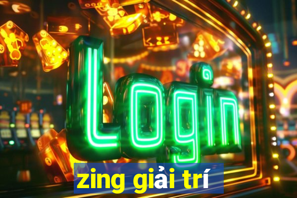 zing giai tri