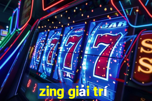 zing giai tri