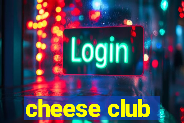 cheese club