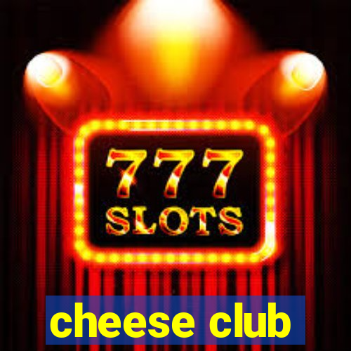 cheese club