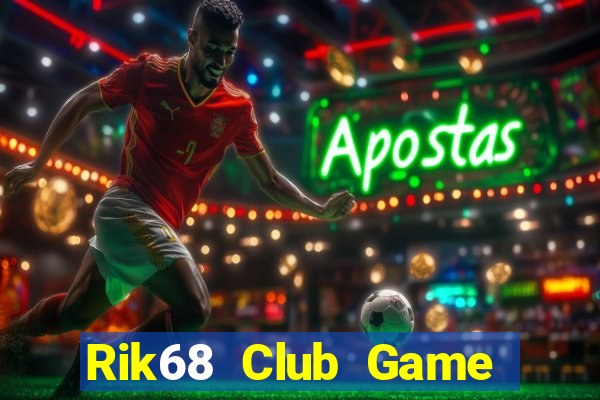 Rik68 Club Game Bài Tiền Thật