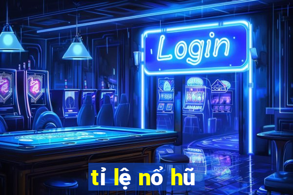 tỉ lệ nổ hũ