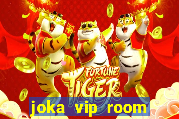 joka vip room online casino