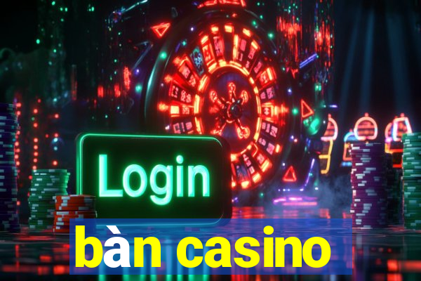 bàn casino