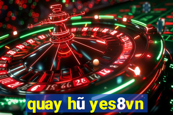 quay hũ yes8vn