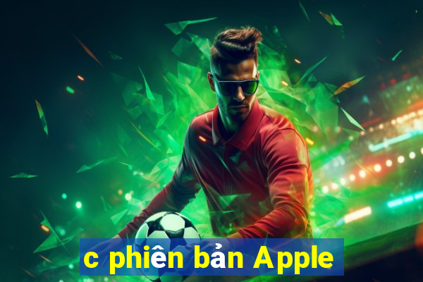 c phiên bản Apple