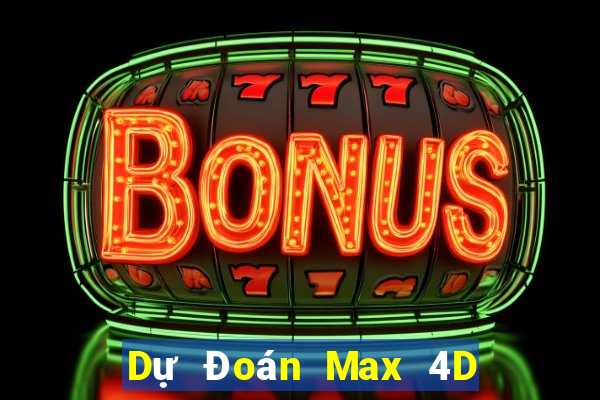 Dự Đoán Max 4D ngày 9