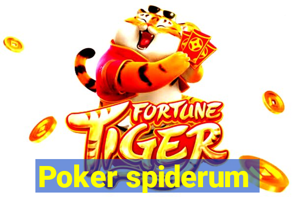 Poker spiderum