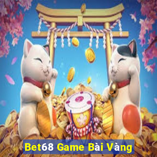 Bet68 Game Bài Vàng