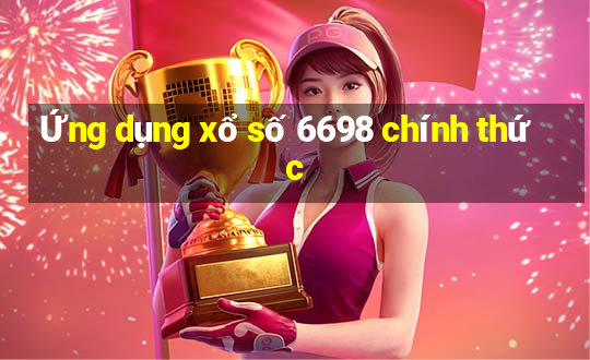 Ứng dụng xổ số 6698 chính thức