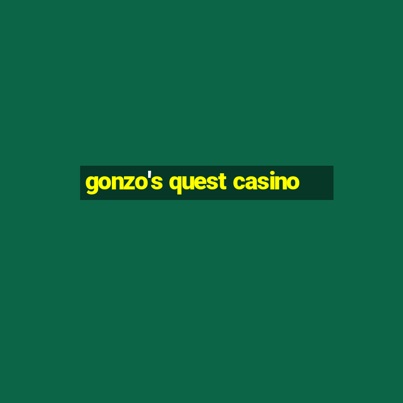 gonzo's quest casino