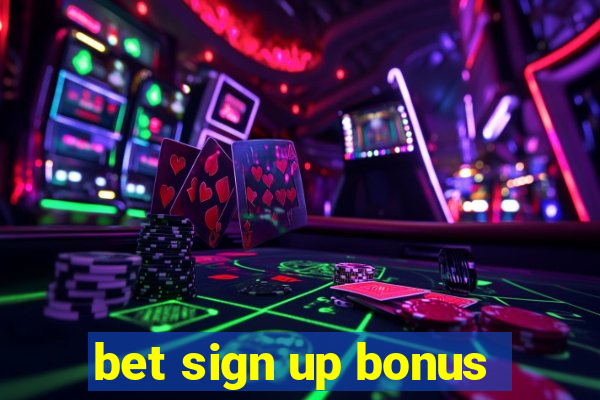 bet sign up bonus