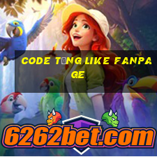 code tăng like fanpage